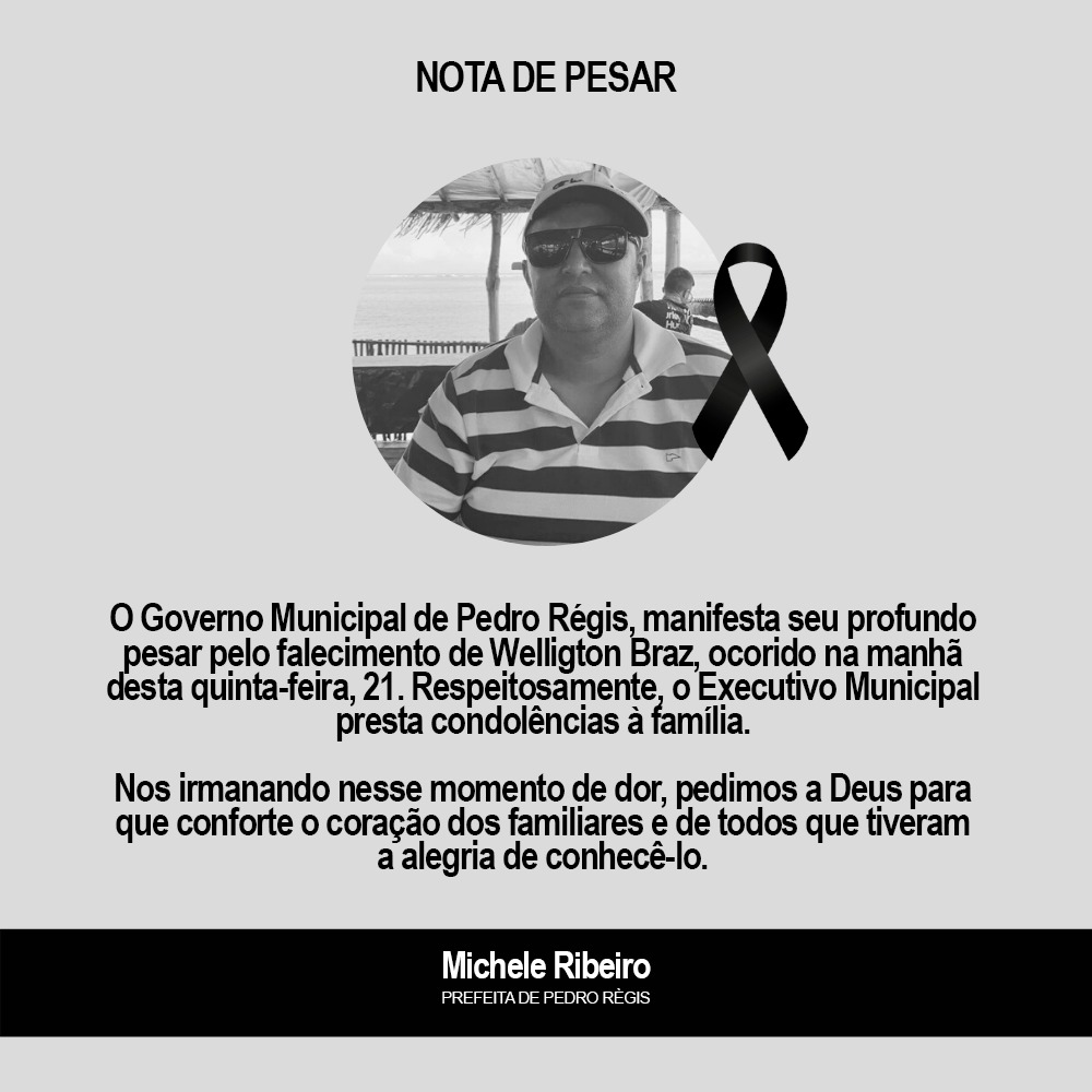 Governo Municipal de Pedro Régis emite nota de pesar por morte de Wellington Braz